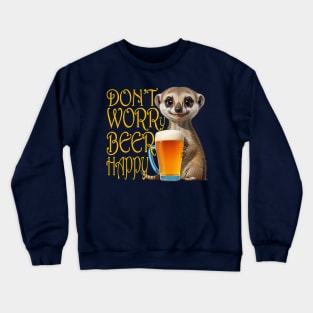 DON'T WORRY BEER HAPPY Crewneck Sweatshirt